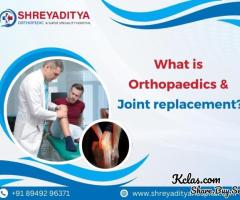 What is Orthopaedic & Joint replacement? - 1