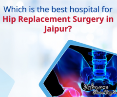 Which is the Best Hospital for Hip Replacement Surgery in Jaipur?