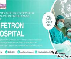 Lifetron Hospital – Your Trusted Top Hospital in Kanpur