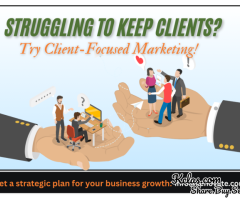 Struggling to Keep Clients? Try Client-Focused Marketing!