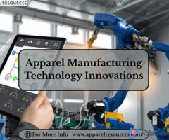 Apparel Manufacturing Technology Innovations